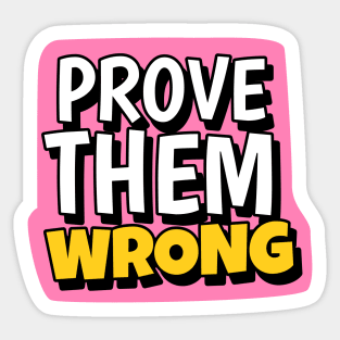 Prove them wrong cute text Sticker